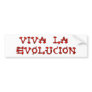 Viva La Evolucion Bumper Stickers