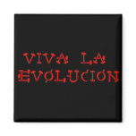 Viva La Evolucion Refrigerator Magnet