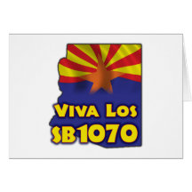 Viva Los SB1070 - Arizona Immigration Reform Greeting Cards