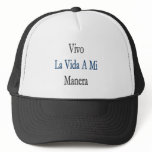 Vivo La Vida A Mi Manera hats