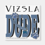 Vizsla DUDE Refrigerator Magnet