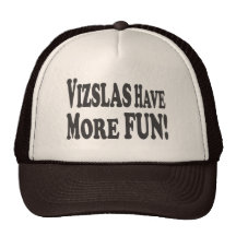 Vizslas Have More Fun! Trucker Hats