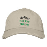 Vodka!, It's For Dinner embroidered hats