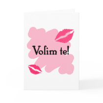 Volim te - Croatian I love you Greeting Card