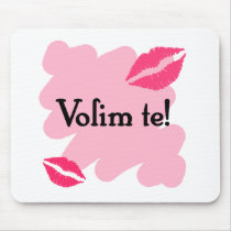 Volim te - Croatian I love you Mousepad