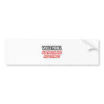Volleyball...All The Cool Kids Are Playing It bumper stickers