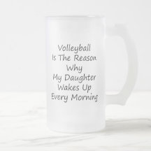 Volleyball Is The Reason Why My Daughter Wakes Up Mugs