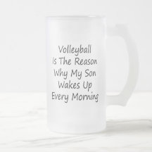 Volleyball Is The Reason Why My Son Wakes Up Every Mugs