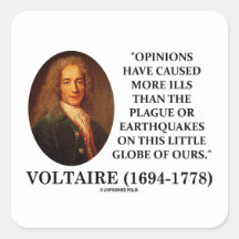 Voltaire Opinions Have Caused More Ills Plague Square Sticker
