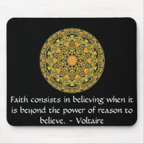 Voltaire quotation about FAITH Mouse Mat