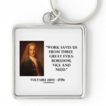 Voltaire Work Saves Us Three Great Evils Boredom Key Chain