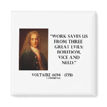 Voltaire Work Saves Us Three Great Evils Boredom Magnet