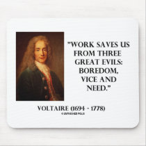 Voltaire Work Saves Us Three Great Evils Boredom Mousepad