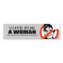 Vote for a woman who protects her kids bumper stickers