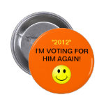 VOTE FOR HIM AGAIN PINBACK BUTTONS