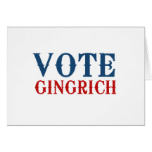 VOTE GINGRICH 2012 GREETING CARD