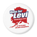 Vote Levi for Mayor or he'll date your daughters