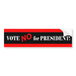 Vote No for President Bumper Stickers