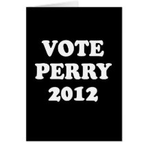 VOTE PERRY IN 2012 (white) Greeting Cards