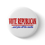 Vote Republican ....and piss off the media ! buttons