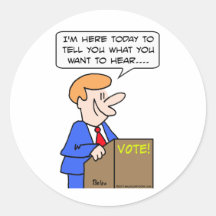 vote tell you what you want to hear politician stickers