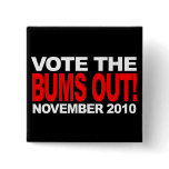 Vote the Bums Out! Witty buttons