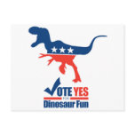 Vote Yes For Dinosaur Fun postcards