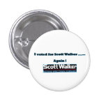 Voted for Walker..Again Pins