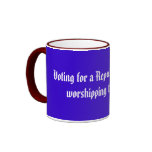 Voting for a Republican, is like worshipping th... mugs