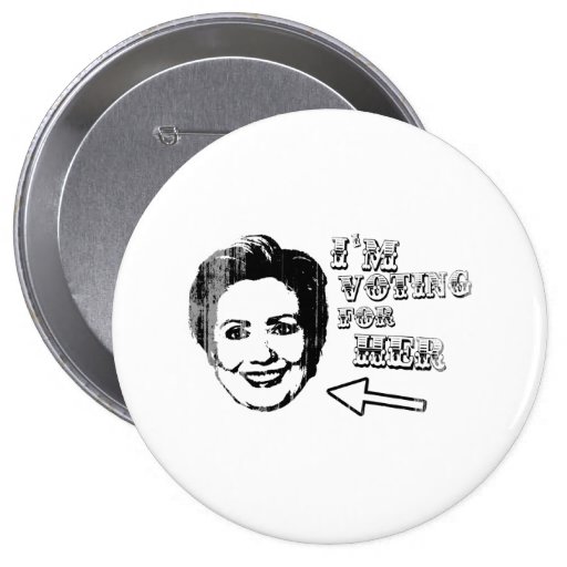 Voting for her - Faded.png Pinback Buttons