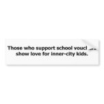 Vouchers for Inner-City Kids Bumper Sticker