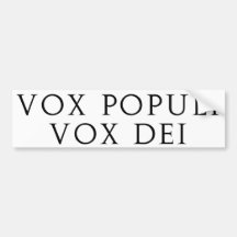 Vox Populi Vox Dei Bumper Stickers