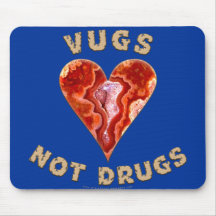 Vugs not Drugs Mousepad