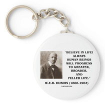 W.E.B. Du Bois Believe In Life Always Progress Key Chain