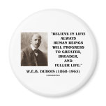 W.E.B. Du Bois Believe In Life Always Progress magnets