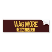 WAG MORE GROWL LESS BUMPER STICKERS