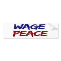Wage Peace Bumper Sticker