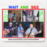 WAIT AND SEE Mousepad