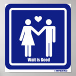 Wait is Good posters