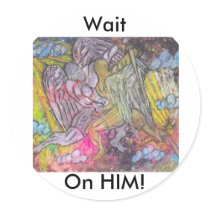 Wait On Him