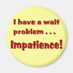 Wait Problem Magnets