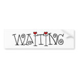 Waiting bumper stickers
