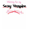 Waiting for My Sexy Vampire t-shirts