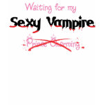 Waiting for My Sexy Vampire t-shirts