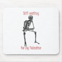 Waiting for my Valentine funny t-shirts and gifts. Mouse Pad