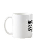 Waiting For The Perfect Man Mug