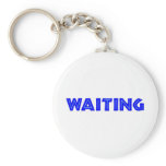 Waiting keychains
