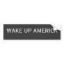 WAKE UP AMERICA BUMPER STICKER