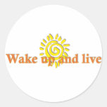 Wake Up and Live Round Stickers