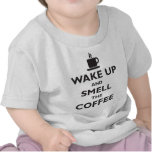 Wake Up and Smell the Coffee t-shirts